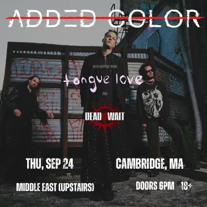 Tongue Love, Added Color, Dead Wait